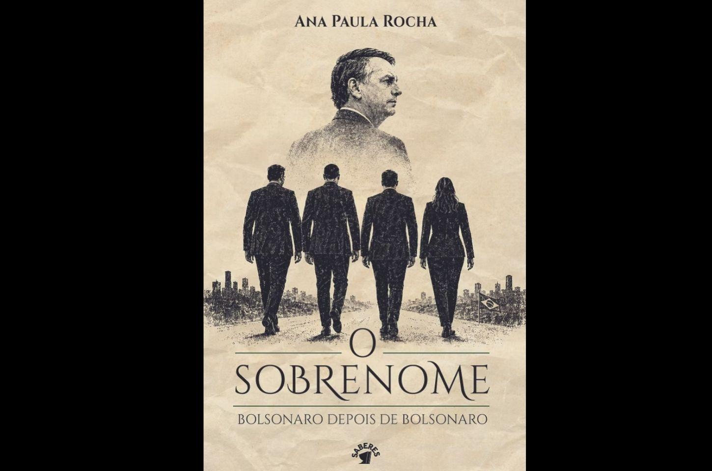 Livro analisa a possibilidade de o sobrenome Bolsonaro consolidar uma sucessão política de alcance nacional
